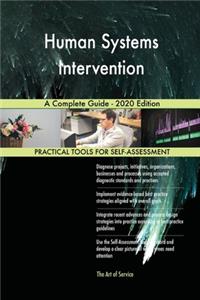 Human Systems Intervention A Complete Guide - 2020 Edition