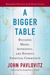 Bigger Table, Expanded Edition with Study Guide