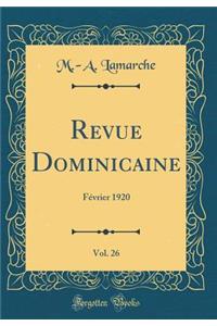 Revue Dominicaine, Vol. 26: FÃ©vrier 1920 (Classic Reprint)