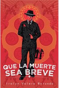 Que la muerte sea breve