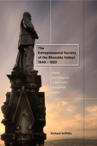 The Entrepreneurial Society of the Rhondda Valleys 1840-1920