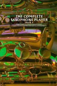 Complete Saxophone Player - Book 4