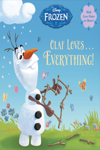 Olaf Loves . . . Everything! (Disney Frozen)