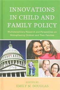 Innovations in Child and Family Policy