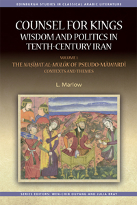 Counsel for Kings: Wisdom and Politics in Tenth-Century Iran