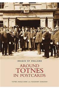 Around Totnes in Postcards