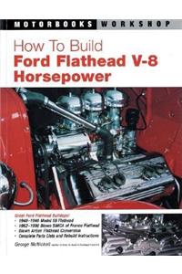 How to Build Ford Flathead V-8 Horsepower