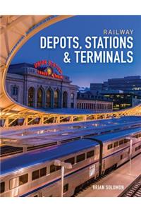 Railway Depots, Stations & Terminals