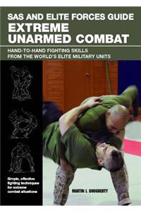 SAS and Elite Forces Guide Extreme Unarmed Combat: Hand-To-Hand Fighting Skills from the World's Elite Military Units