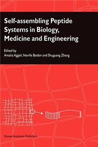 Self-Assembling Peptide Systems in Biology, Medicine and Engineering