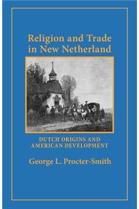 Religion and Trade in New Netherland