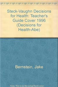 Steck-Vaughn Decisions for Health: Teacher's Guide Cover 1996