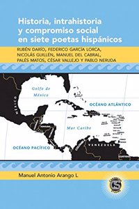 Historia, Intrahistoria Y Compromiso Social En Siete Poetas Hispánicos