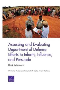 Assessing and Evaluating Department of Defense Efforts to Inform, Influence, and Persuade