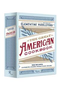 The Great American Cookbook: 500 Time-Tested Recipes: Favorite Food from Every State!