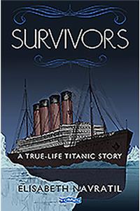 Survivors a True-Life Titanic Story