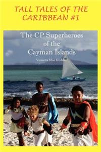 The CP Superheroes of the Cayman Islands