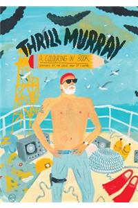 Thrill Murray: Bill Murray Coloring Book