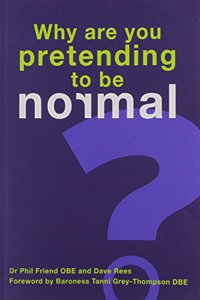 Why are You Pretending to be Normal?