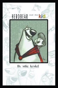 Herobear and the Kid Volume 1: The Inheritance