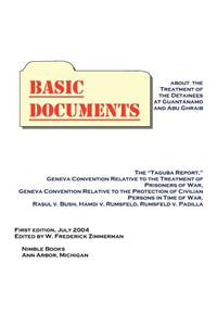 Basic Documents About the Treatment of Detainees at Guantanamo and Abu Ghraib