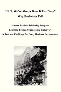 BUT, We've Always Done It That Way Why Businesses Fail