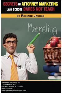 Secrets of Attorney Marketing Law School Dares Not Teach