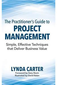 The Practitioner's Guide to Project Management
