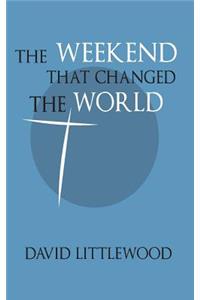 The Weekend That Changed the World