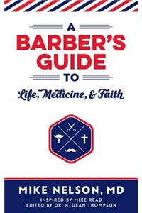 A Barber's Guide To Life, Medicine, and Faith