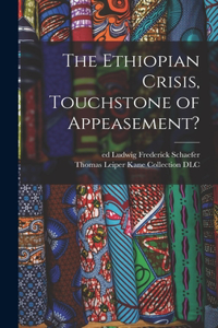 Ethiopian Crisis, Touchstone of Appeasement?