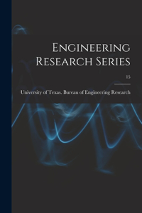 Engineering Research Series; 15