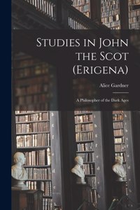 Studies in John the Scot (Erigena)