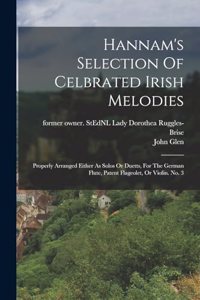 Hannam's Selection Of Celbrated Irish Melodies