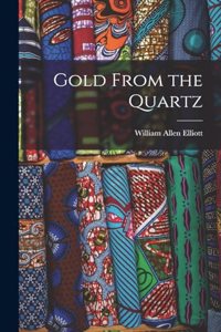 Gold From the Quartz