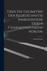 Über die Geometrie der Kegelschnitte insbesondere deren Charakteristikenproblem.