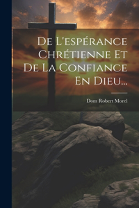 De L'espérance Chrétienne Et De La Confiance En Dieu...