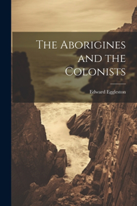 Aborigines and the Colonists