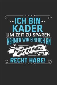 Ich bin Kader Um Zeit zu sparen nehmen wir einfach an dass ich immer Recht habe!