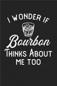 I Wonder If Bourbon Thinks About Me Too