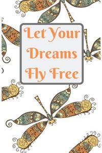 Let Your Dreams Fly Free lined journal