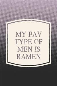 My Fav Type Of Men Is Ramen