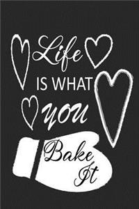 life is what you bake it