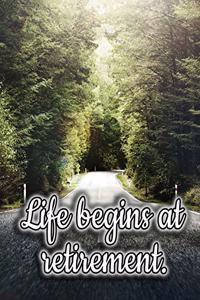 Life Begins At Retirement