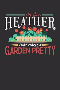 Its The Heather That Makes A Garden Pretty