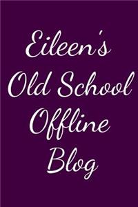 Eileen's Old School Offline Blog