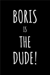 Boris is The Dude!