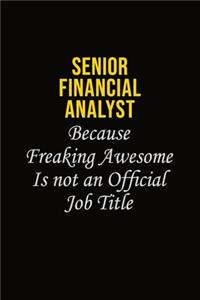 Senior Financial Analyst Because Freaking Awesome Is Not An Official Job Title