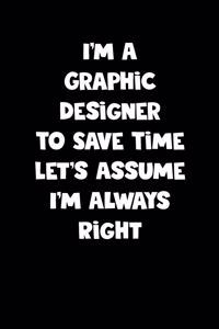 Graphic Designer Notebook - Graphic Designer Diary - Graphic Designer Journal - Funny Gift for Graphic Designer