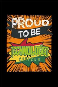 Proud to be technologist citizen